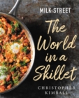 Image for Milk Street  : the world in a skillet