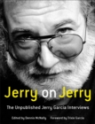 Image for Jerry on Jerry  : the unpublished Jerry Garcia interviews