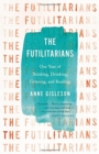 Image for The Futilitarians : Our Year of Thinking, Drinking, Grieving, and Reading