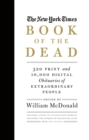 Image for The New York Times book of the dead  : 320 print and 10,000 digital obituaries of extraordinary people