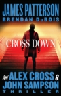 Image for Cross Down : An Alex Cross and John Sampson Thriller
