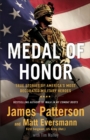 Image for Medal of Honor : True Stories of America&#39;s Most Decorated Military Heroes