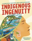 Image for Indigenous Ingenuity : A Celebration of Traditional North American Knowledge