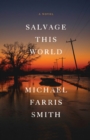 Image for Salvage This World : A Novel