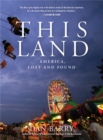 Image for This land  : America, lost and found