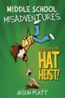 Image for Middle School Misadventures: Operation Hat Heist!