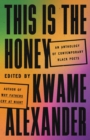 Image for This is the honey  : an anthology of contemporary Black poets
