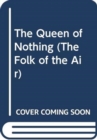 Image for The Queen of Nothing