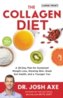 Image for The Collagen Diet : A 28-Day Plan for Sustained Weight Loss, Glowing Skin, Great Gut Health, and a Younger You