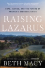 Image for Raising Lazarus  : hope, justice, and the future of America&#39;s overdose crisis