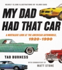 Image for My dad had that car  : a nostalgic look at the American automobile, 1920-1990
