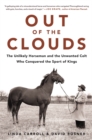 Image for Out of the clouds  : the unlikely horseman and unwanted colt who conquered the sport of kings
