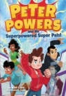 Image for Peter Powers and His Superpowered Super Pals!