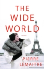 Image for The Wide World : A Novel