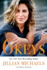 Image for The 6 Keys : Unlock Your Genetic Potential for Ageless Strength, Health, and Beauty