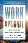 Image for Work Optional : Retire Early the Non-Penny-Pinching Way