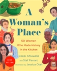 Image for A woman&#39;s place  : 50 women who made history in the kitchen