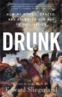 Image for Drunk  : how we sipped, danced, and stumbled our way to civilization