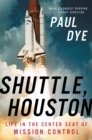 Image for Shuttle, Houston  : my life in the center seat of Mission Control