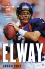 Image for Elway : A Relentless Life
