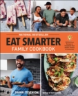 Image for Eat smarter family cookbook  : 100 delicious recipes to transform your health, happiness, and connection