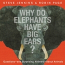 Image for Why do elephants have big ears?  : questions - and surprising answers - about animals