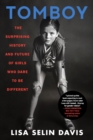 Image for Tomboy : The Surprising History and Future of Girls Who Dare to Be Different