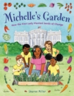 Image for Michelle&#39;s garden  : how the first lady planted seeds of change