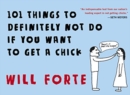 Image for 101 Things to Definitely Not Do if You Want to Get a Chick