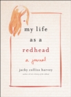 Image for My Life As A Redhead : A Journal by Jacky Colliss Harvey