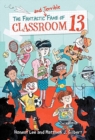 Image for The fantastic and terrible fame of Classroom 13
