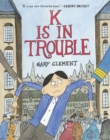 Image for K Is in Trouble (A Graphic Novel)