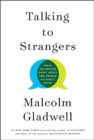 Image for Talking to Strangers : What We Should Know about the People We Don&#39;t Know