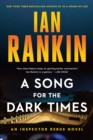 Image for A Song for the Dark Times : An Inspector Rebus Novel