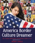 Image for America, border, culture, dreamer  : the young immigrant experience from A to Z