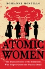 Image for Atomic women  : the untold stories of the scientists who helped create the nuclear bomb