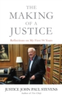 Image for The making of a justice  : reflections on my first 94 years