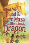 Image for What we found in the corn maze and how it saved a dragon