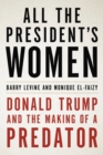 Image for All the President&#39;s Women : Donald Trump and the Making of a Predator