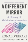 Image for A different mirror  : a history of multicultural America