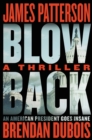 Image for Blowback : James Patterson&#39;s Best Thriller in Years
