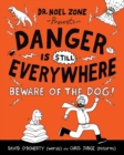 Image for Danger Is Still Everywhere : Beware of the Dog!