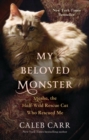 Image for My Beloved Monster : Masha, the Half-wild Rescue Cat Who Rescued Me
