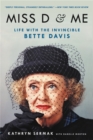 Image for Miss D and me  : life with the invincible Bette Davis