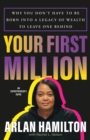 Image for Your First Million : How to Build a Thriving Business-and a Path to Generational Wealth