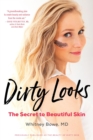 Image for Dirty looks  : the secret to beautiful skin