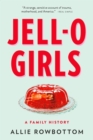 Image for Jell-O girls  : a family history