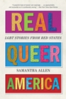 Image for Real queer America  : LGBT stories from red states