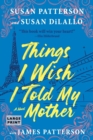 Image for Things I Wish I Told My Mother : The Perfect Mother-Daughter Book Club Read