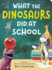 Image for What the dinosaurs did at school  : another messy adventure